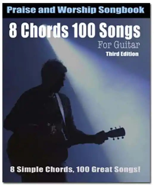 8 Chords 100 Songs Worship Guitar Songbook - DIGITAL